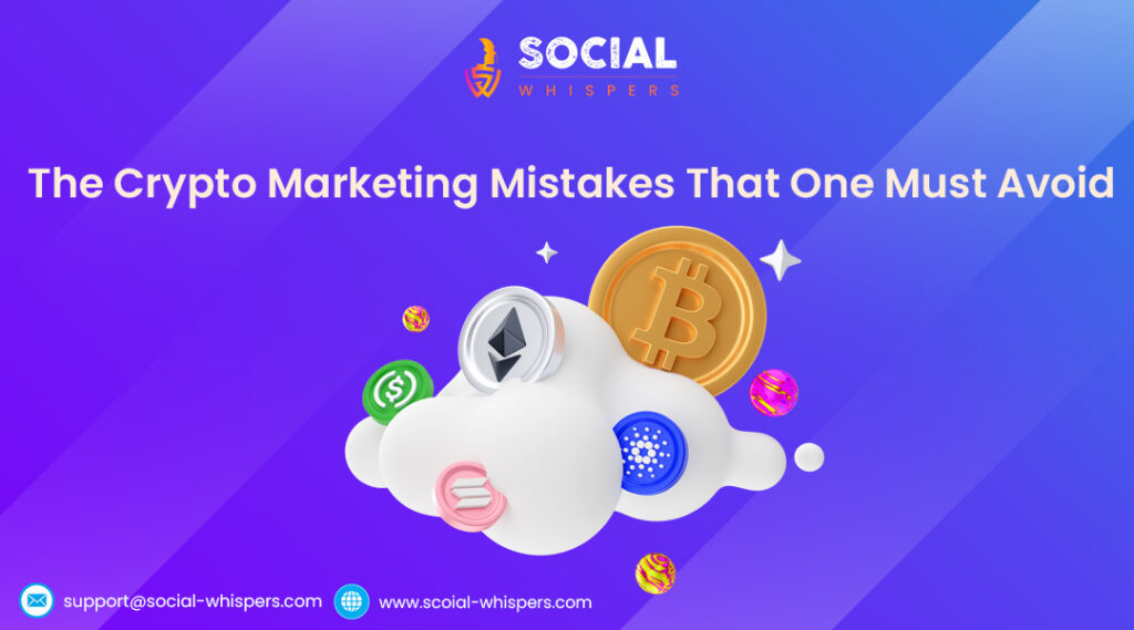 The Crypto Marketing Mistakes That One Must Avoid